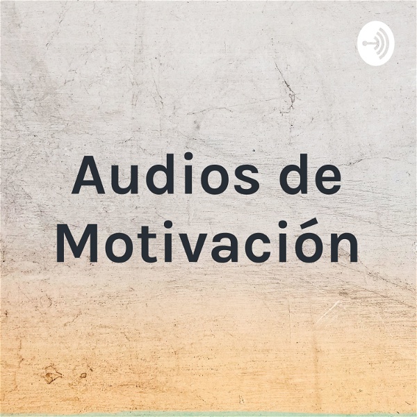 Artwork for Audios de Motivación