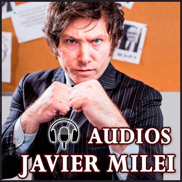 Artwork for Audios Javier Milei