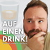 Auf einen Drink...