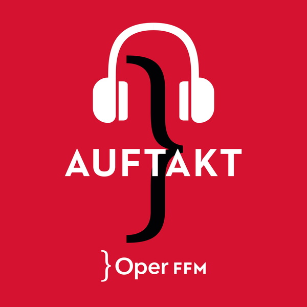 Artwork for Auftakt – Audioeinführungen der Oper Frankfurt