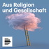 Aus Religion und Gesellschaft - Deutschlandfunk