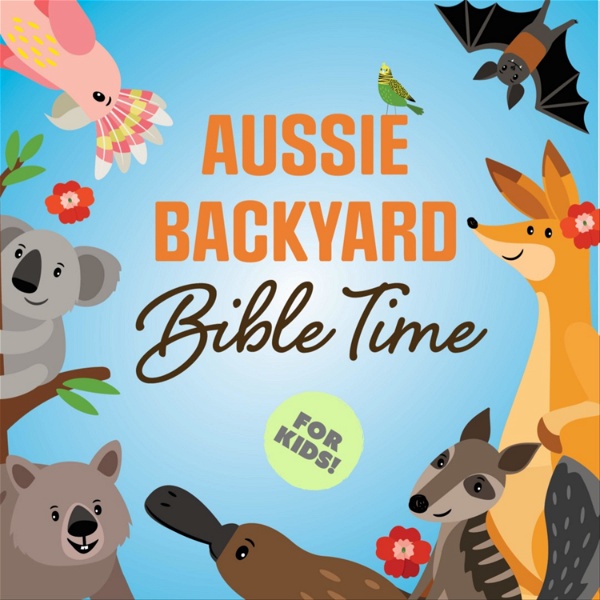 Artwork for Aussie Backyard Bible Time For Kids!