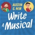 Austin & Min Write A Musical