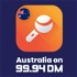 Australia on 99.94DM