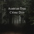 Austrian True Crime Duo