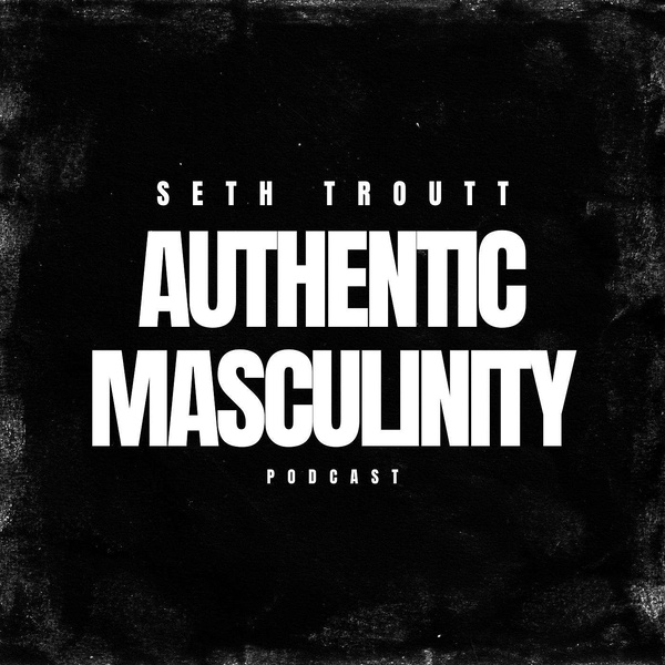 Artwork for Authentic Masculinity