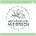 Authentisch autistisch - Autismus ist bunt!