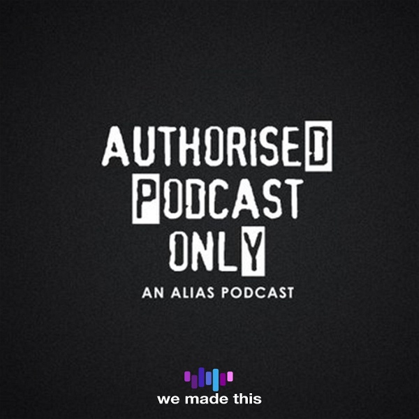 Artwork for Authorised Podcast Only: An Alias Podcast