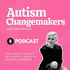 Autism Changemakers  Podcast