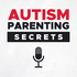 Autism Parenting Secrets