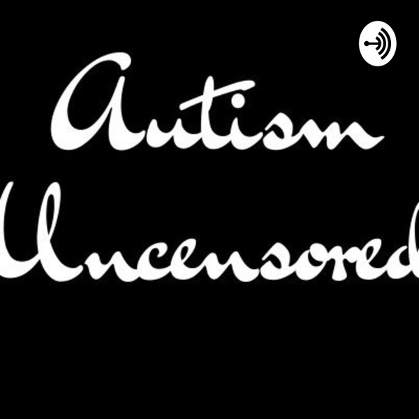 Artwork for Autism: Uncensored