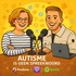 Autisme is geen spreekwoord