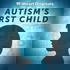 Autism’s First Child