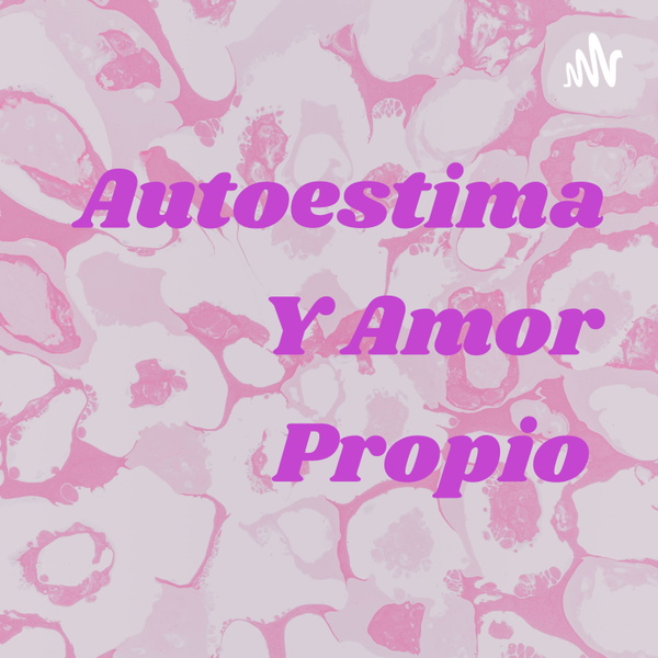 Artwork for Autoestima Y Amor Propio