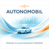 Autonomobil – Podcast zur automatisierten Mobilität