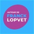 Autour de Franck Lopvet