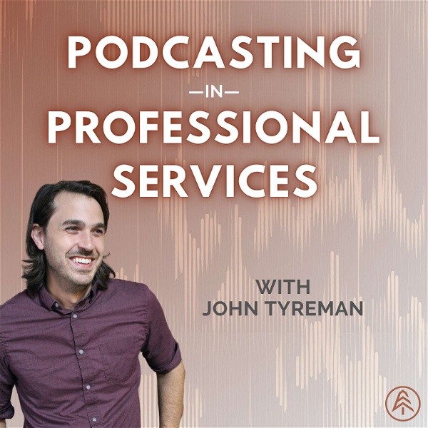 Artwork for Podcasting in Professional Services