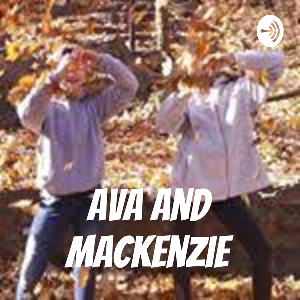 Artwork for Ava and Mackenzie