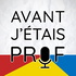 Avant J'étais Prof