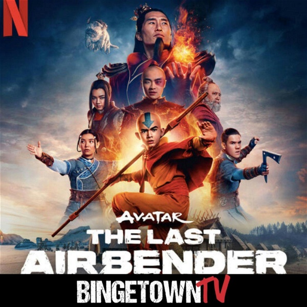 Artwork for Avatar The Last Airbender Live Action: A BingetownTV Podcast