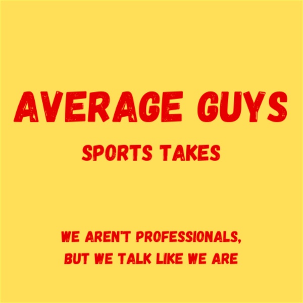 Artwork for Average Guys' Sports Takes
