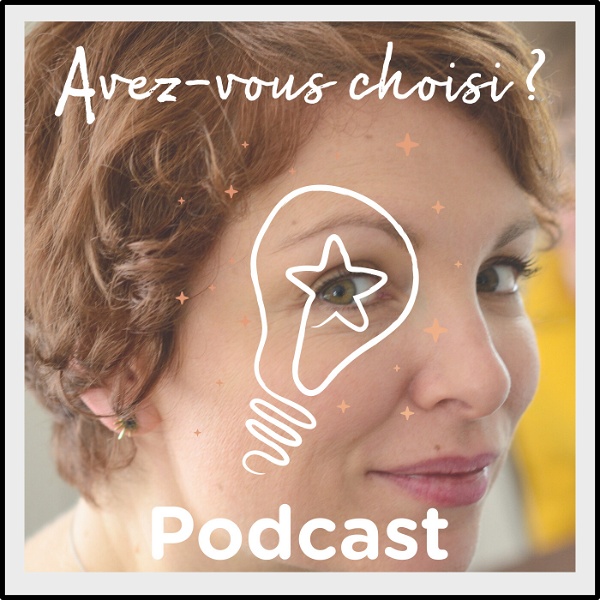 Artwork for Avez-Vous Choisi ? Un podcast de choix par Oriane Savouré-Lucas