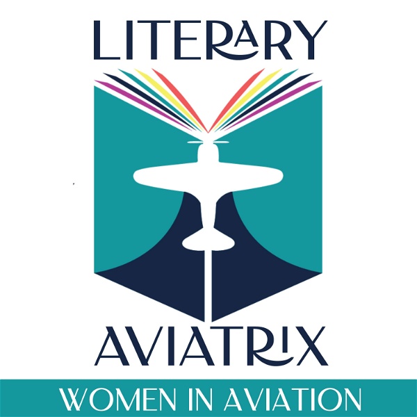 Artwork for Literary Aviatrix: The Power of Story