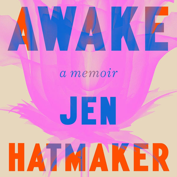 Artwork for Awake: A Memoir by Jen Hatmaker, Book Summary, Podcast, English
