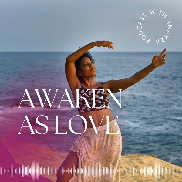 Artwork for Awaken As Love Podcast