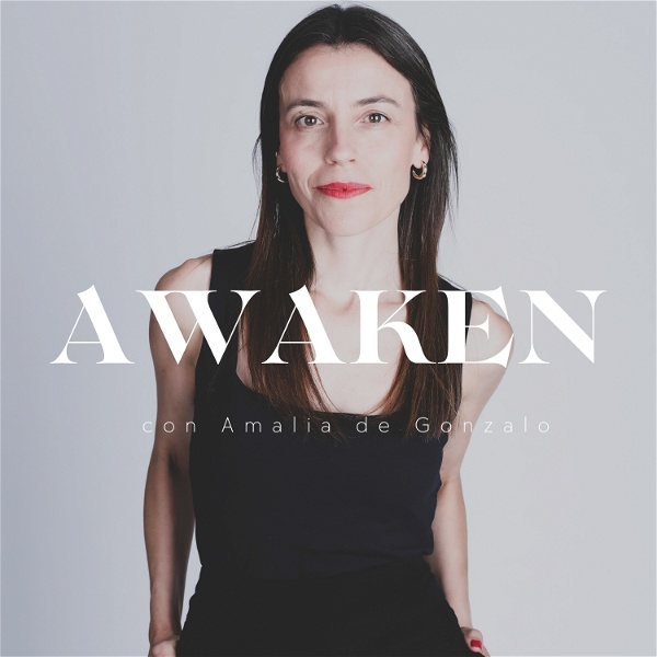 Artwork for Awaken El podcast de Amalia de Gonzalo