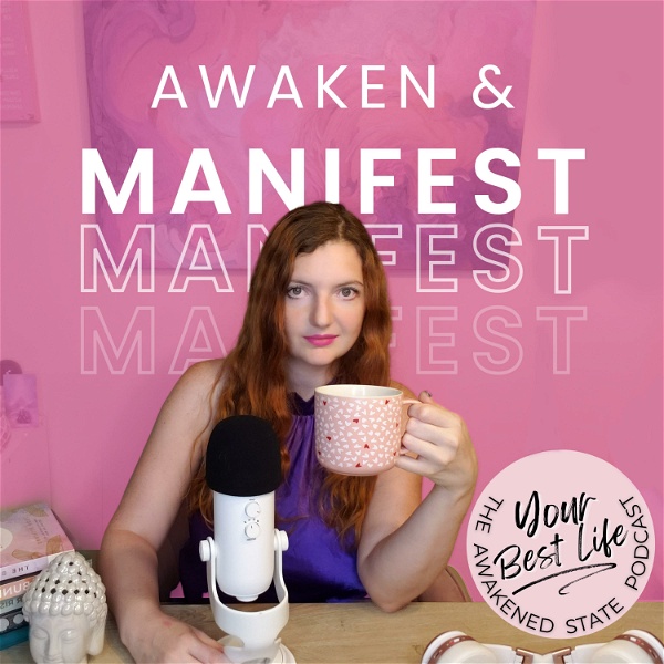 Artwork for Awaken & Manifest Your Best Life: A Spiritual Awakening Podcast