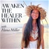 Awaken the Healer Within with Hana Miller