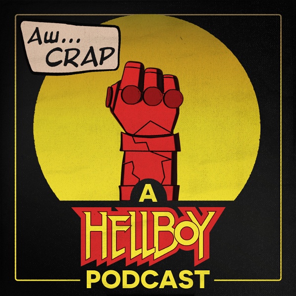 Artwork for Aw...Crap, a Hellboy Podcast