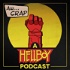 Aw...Crap, a Hellboy Podcast