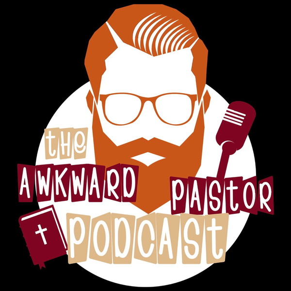 Artwork for Awkward Pastor Podcast