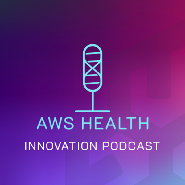 Artwork for AWS Health Innovation Podcast