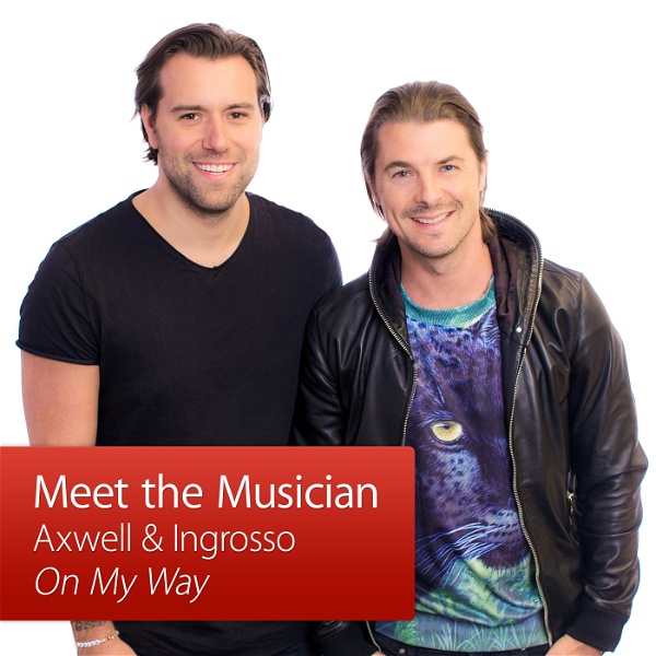 Artwork for Axwell & Ingrosso: Meet the Musician