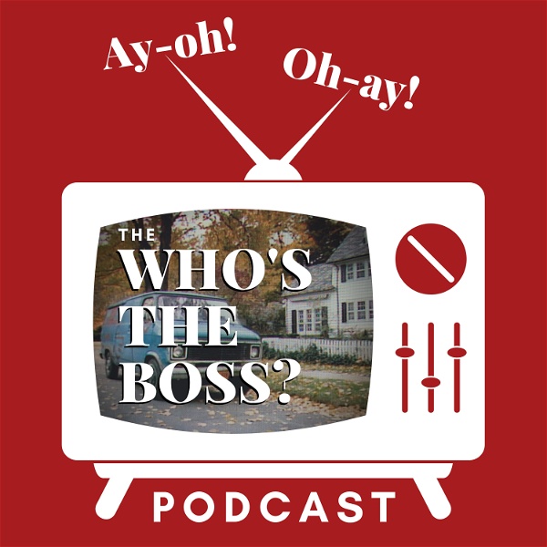Artwork for Ay-oh! Oh-ay! The Who's the Boss Podcast