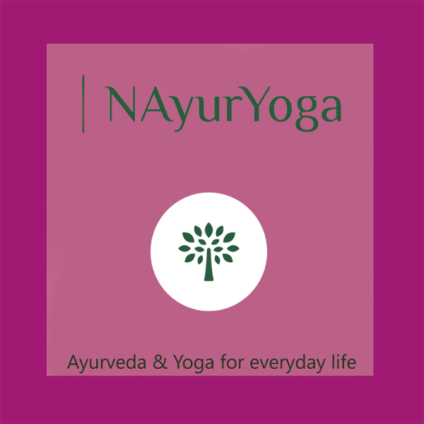 Artwork for Ayurveda & Yoga in 5 minutes by NAyurYoga