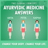 Ayurvedic Medicine Answers