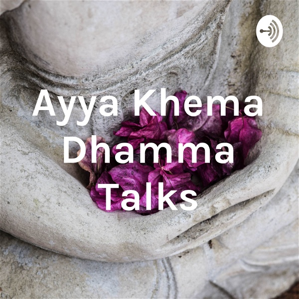 Artwork for Ayya Khema Dhamma Talks