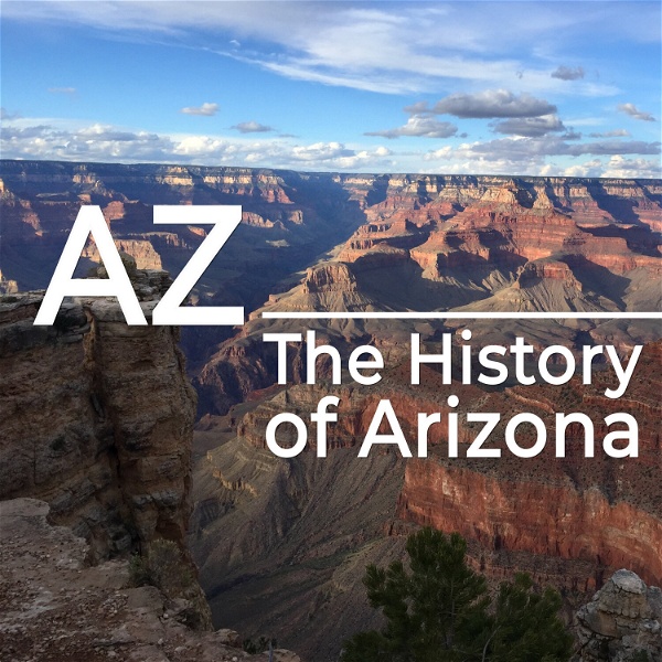 Artwork for AZ: The History of Arizona podcast