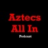 Aztecs All In