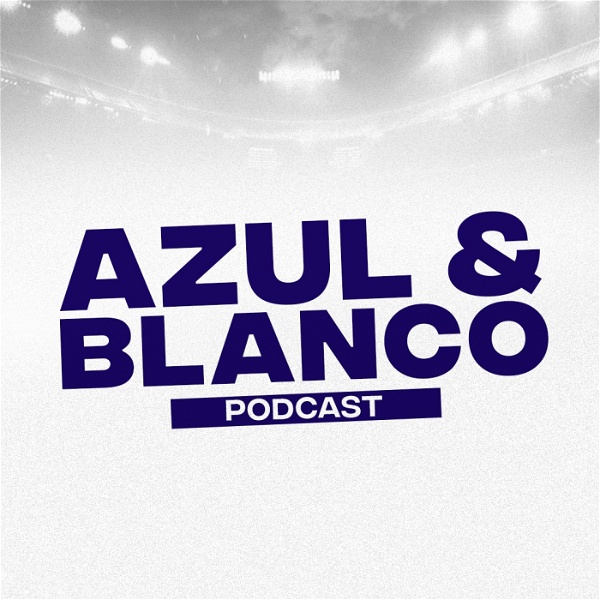 Artwork for Azul & Blanco Podcast