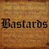 B A S T A R D S