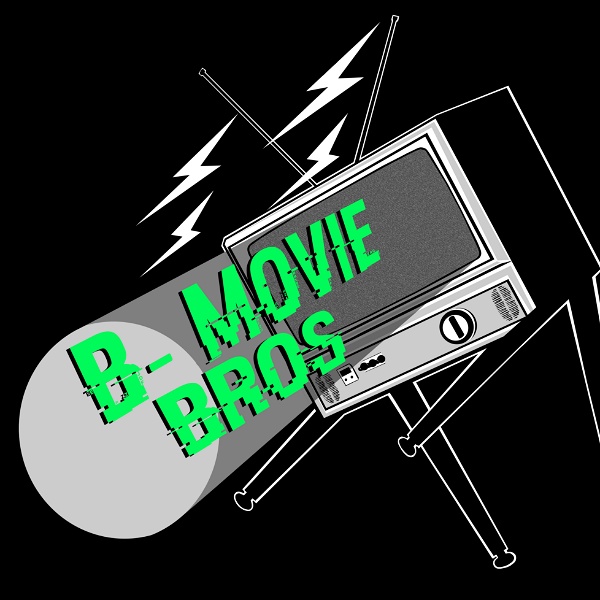 Artwork for B-Movie Bros