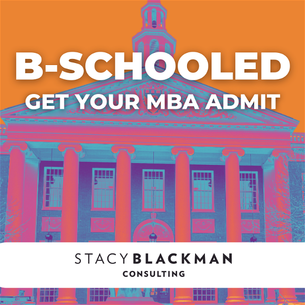 Artwork for B-Schooled: Get Your MBA Admit