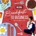 B2B: Breakfast to Business