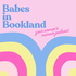 Babes in Bookland: Your Women's Memoir Podcast