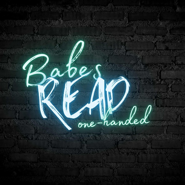 Artwork for Babes Read One-Handed Podcast